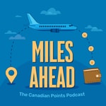 Logo of the podcast Miles Ahead: The Canadian Points Podcast Podcast Miles Ahead: The Canadian Points Podcast