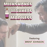 Logo of the podcast Milkshakes Markets Madness | Brent Johnson Podcast Milkshakes Markets Madness | Brent Johnson