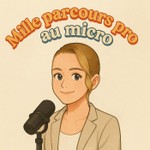 Mille parcours pro au micro Podcast Mille parcours pro au micro