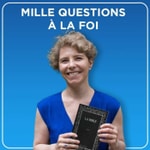 Logo of the podcast Mille questions à la foi Podcast Mille questions à la foi