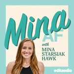 Logo of the podcast Mina AF with Mina Starsiak Hawk Podcast Mina AF with Mina Starsiak Hawk