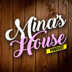 Logo of the podcast Mina’s House Podcast Podcast Mina’s House Podcast