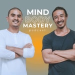 Podcast Mind Body Mastery