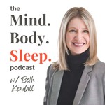 Mind. Body. Sleep.® - Retrain Your Brain. Restore Your Sleep. Reclaim Your Life. Podcast Mind. Body. Sleep.® - Retrain Your Brain. Restore Your Sleep. Reclaim Your Life.