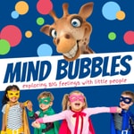 Podcast Mind Bubbles: Exploring Children‘s Big Feelings In A Fun Way