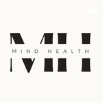 Logo of the podcast Mind Health Podcast Mind Health