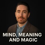 Logo of the podcast Mind, Meaning, and Magic Podcast Mind, Meaning, and Magic