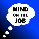 Mind On The Job Podcast Mind On The Job