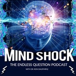 Logo of the podcast MIND SHOCK - The Endless Question Podcast Podcast MIND SHOCK - The Endless Question Podcast