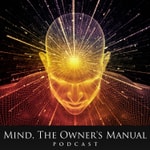 Podcast Mind, The Owner's Manual
