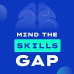 Mind the Skills Gap Mind the Skills Gap