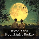 Logo of the podcast Mind Webs - Moonlight Radio Podcast Mind Webs - Moonlight Radio