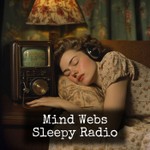 Logo of the podcast Mind Webs - Sleepy Radio Podcast Mind Webs - Sleepy Radio