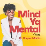 Mind Ya Mental Podcast Podcast Mind Ya Mental Podcast