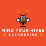 Podcast Mind Your Hives Beekeeping