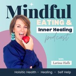 Logo of the podcast Mindful Eating and Inner Healing Podcast Mindful Eating and Inner Healing