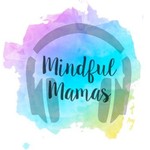 Logo of the podcast Mindful Mamas Podcast Mindful Mamas