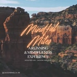 Logo of the podcast Mindful Miles w/ Jason Melvin Podcast Mindful Miles w/ Jason Melvin