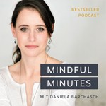 Mindful Minutes Podcast Mindful Minutes
