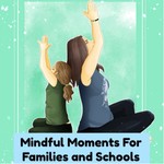Logo of the podcast Mindful Moments for Families and Schools Podcast Mindful Moments for Families and Schools