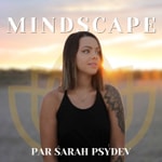 Logo of the podcast Mindscape par Sarah Psydev Podcast Mindscape par Sarah Psydev
