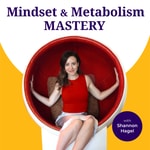 Logo of the podcast Mindset & Metabolism Mastery Podcast Mindset & Metabolism Mastery