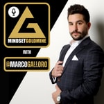 Logo of the podcast Mindset Goldmine with Marco Galloro Podcast Mindset Goldmine with Marco Galloro