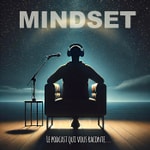 Logo of the podcast MINDSET, le podcast qui vous raconte ... Podcast MINDSET, le podcast qui vous raconte ...