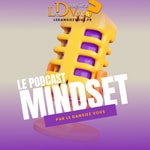 Logo of the podcast MINDSET, par Le Dansiez Vous Podcast MINDSET, par Le Dansiez Vous