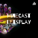 Logo of the podcast MineCast LetsPlay Podcast MineCast LetsPlay