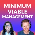 Logo of the podcast Minimum Viable Management Podcast Minimum Viable Management