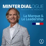 Logo of the podcast Minter Dialogue sur la Marque et le Leadership (minterdial.fr) Podcast Minter Dialogue sur la Marque et le Leadership (minterdial.fr)