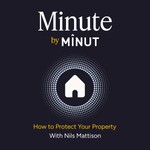 Logo of the podcast Minute by Minut: How To Protect Your Property with Nils Mattisson Podcast Minute by Minut: How To Protect Your Property with Nils Mattisson