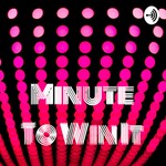 Logo of the podcast Minute To Win It Podcast Minute To Win It