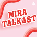 Logo of the podcast mira talkcast Podcast mira talkcast