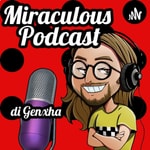 Logo of the podcast Miraculous Podcast - Tutto o quasi su Miraculous Ladybug Podcast Miraculous Podcast - Tutto o quasi su Miraculous Ladybug