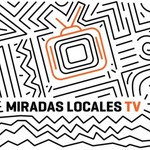 Podcast Miradas Locales TV
