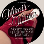 Logo of the podcast MIROIR MIROIR Podcast MIROIR MIROIR