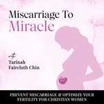 Healing After Miscarriage: Support After Loss, God-led Infertility Help, How To Get Pregnant Naturally, Pregnancy Loss, TTC, Podcast Healing After Miscarriage: Support After Loss, God-led Infertility Help, How To Get Pregnant Naturally, Pregnancy Loss, TTC,