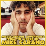Logo of the podcast Miscellaneous Adventures from the World of Mike Carano Podcast Miscellaneous Adventures from the World of Mike Carano