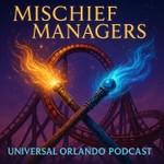 Mischief Managers Universal Orlando Podcast Podcast Mischief Managers Universal Orlando Podcast