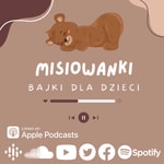 Logo of the podcast Misiowanki - mądre bajki dla dzieci Podcast Misiowanki - mądre bajki dla dzieci