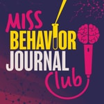 Logo of the podcast Miss Behavior Journal Club Podcast Miss Behavior Journal Club