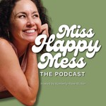 Logo of the podcast Miss Happy Mess Podcast Miss Happy Mess