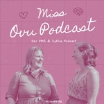 Miss Ovu - Der PMS & Zyklus-Podcast Podcast Miss Ovu - Der PMS & Zyklus-Podcast
