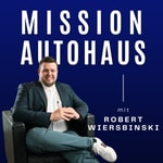Mission Autohaus Podcast Mission Autohaus
