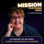 Logo of the podcast Mission: Customer Hero ⚡ Le podcast où on parle Clients, Fidélisation et Business Podcast Mission: Customer Hero ⚡ Le podcast où on parle Clients, Fidélisation et Business