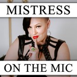 Logo of the podcast Mistress On The Mic Podcast Mistress On The Mic