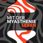 Logo of the podcast Mit der Myasthenie leben Podcast Mit der Myasthenie leben