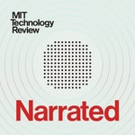 Logo of the podcast MIT Technology Review Narrated Logo of the podcast MIT Technology Review Narrated